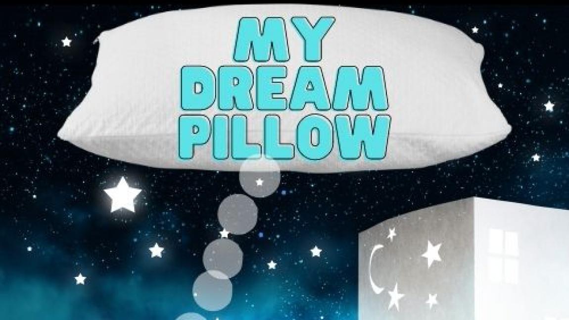 eTwinning  Projemiz 'My Dream Pillow'
